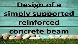 Design of a simply supported reinforced concrete beam - DDRC - Online Civil Engineering Notes