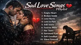 Deep Feelings Sad Playlist | Broken Heart Love Songs That Heal