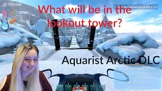 Aquarist Arctic DLC &mdash; Что находится в смотровой башне, часть 2