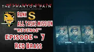 MGSV: Phantom Pain- EP 7: Red Brass (Rank S/Foxhound/All Tasks)