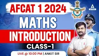 AFCAT 1 2024 Maths Classes | Maths Introduction Class-1| AFCAT Maths Preparation | Ankit Solanki Sir