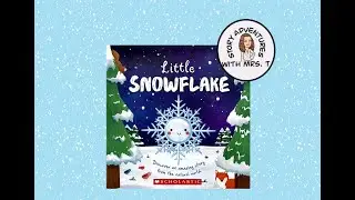 Little Snowflake read aloud