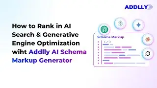 How to Rank in AI Search & Generative Engine Optimization wiht Addlly AI Schema Markup Generator