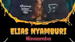 Elias Nyamburi_++_Ninaomba Lyrics 