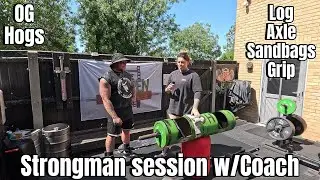 A session w/Coach | 13&rdquo; Log | Axle | Heavy Sandbags | Grip training | Strongman 
