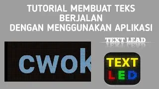 TUTORIAL LENGKAP DAN GRATIS CARA MEMBUAT DESAIN TEKS BERJALAN RUNNING TEXT DENGAN APLIKASI TEXT LEAD