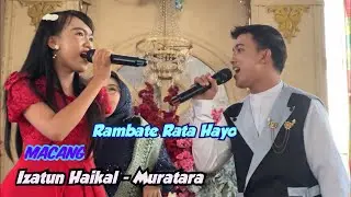Izatun Haikal - Rambate Rata Hayo || Penyanyi Yang Jarang Tampil di Kampung Tetangga Sendiri Macang