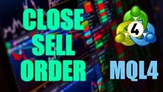 MQL4 Tutorial 11 : HOW TO Close Sell Position