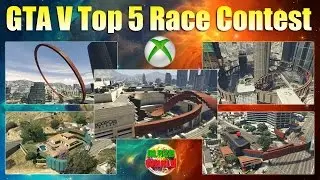 GTA V Top 5 Custom Race Contest - (Xbox Ep. 11)