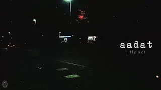 [Instrumental] Aadat - Illpact Edit | ~ [Bollywood Flip/Lofi/Chill Mix]