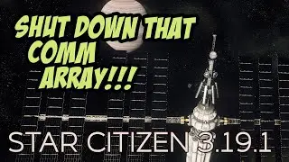 How to Shut Down Comm Arrays | Star Citizen 3.19.1