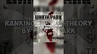 RANKING HYBRID THEORY BY LINKIN PARK | Album Ranking Ep. 40
