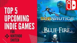 Top Five Upcoming Indie Games for Nintendo Switch 2021