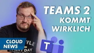 Teams 2 kommt wirklich | Smartphone als Shared Device | & mehr