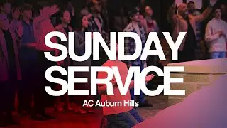 6.22.25 | Sunday Service | AC Auburn Hills