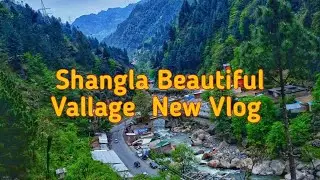 Exploring Shangla Alpuri: The Lenovo Road Vlog Adventure