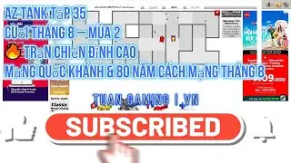 👉 AZ Tank Tập 35 | Cuối Th&aacute;ng 8 - M&ugrave;a 2 | H&agrave;nh Tr&igrave;nh Bắn Nhau 🔥 | Mừng Quốc Kh&aacute;nh 2/9 & 80 Năm CMT8