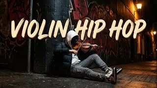 【Violin x Hip Hop Playlist】 - Urban Strings | Hip Hop & Violin Collaboration