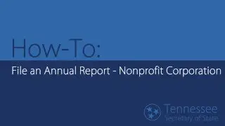 How-To: File an Annual Report &ndash; Nonprofit Corporation