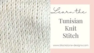 Learn the Tunisian Knit Stitch (TKS)