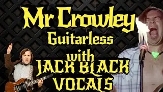 Mr. Crowley  Backing Track with Jack BLack!!!!