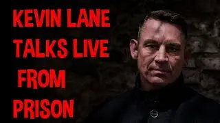 KEVIN LANE LIVE from PRISON