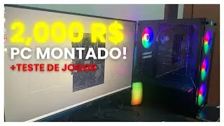 PC MONTADO QUE RODA JOGOS POR 2000R$ | TESTE DE JOGOS (GTA V, FORZA ENTRE OUTROS)