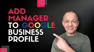 How to Add a Manager or User to Google Business Profile (Google Business Account)