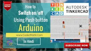 HOW TO SWITCH ON & SWITCH OFF LED USING PUSH BUTTON USING ARDUINO IN 2022 | Tinkercad |