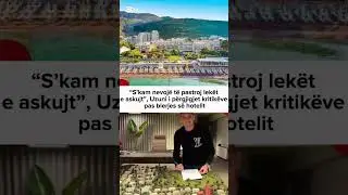 &ldquo;S&rsquo;kam nevoj&euml; t&euml; pastroj lek&euml;t e askujt&rdquo;, Uzuni i p&euml;rgjigjet kritik&euml;ve pas blerjes s&euml; hotelit