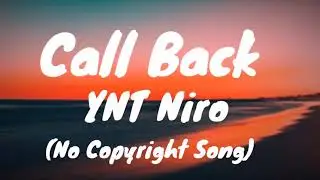 YNT Niro - Call Back (No Copyright Song)