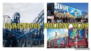 Blackpool 2021: Holiday Vlog!