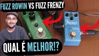 PEDAIS CHINESES DE FUZZ: FUZZ ROWIN VS FRENZY | QUAL É MELHOR?