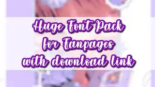 HUGE FONT PACK FOR FANPAGES WITH DOWNLOAD LINK 🍰💫 | Astha Aesthetics 🌊