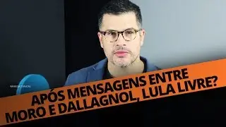APÓS MENSAGENS ENTRE MORO E DALLAGNOL, LULA LIVRE?