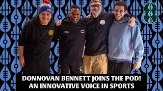 How Donnovan Bennett Became Canada&rsquo;s Most Important Sports Voice | EP49