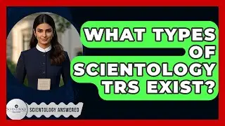 What Types Of Scientology TRs Exist? - Scientology Answered