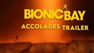 Bionic Bay - Official Full Accolades Trailer 