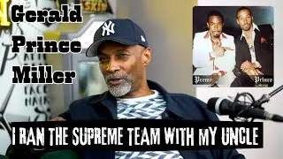 Gerald &ldquo;Prince&rdquo; Miller: &ldquo;I Took Over the Supreme Team, when my uncle went to prison.&rdquo;