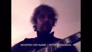 Whisper Her Name / Peter Arnesson