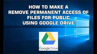 how to remove permanent access of files using google drive