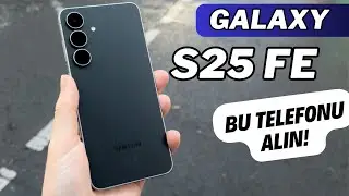 Samsung Galaxy S25 FE Detaylı İnceleme ! BU TELEFONU ALIN !