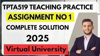 Tpta519 Assignment no 1 solution spring 2025 | TPTA 519 Teaching Practice Assignment solution