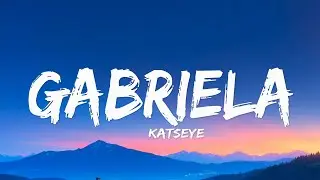 KATSEYE - Gabriela (Lyrics)