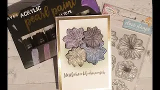 Karten Basteln / Schimmernde Blumen / Action Stempel / neue Acrylic Pearl Paint vom Action