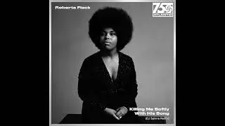 Roberta Flack - Killing Me Softly With His Song (DJ Spinna Remix) [Official Audio]