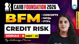 CAIIB BFM Module B Unit 15 | Credit Risk | CAIIB Foundation 2026 | CAIIB Oliveboard