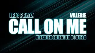 Eric Prydz - Call On Me (Valerie) [Blexxter Extended Bootleg]