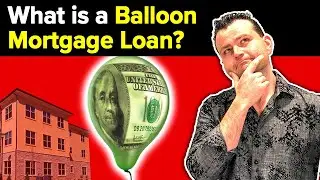 What is a Balloon Mortgage Loan? What's the Benefit?