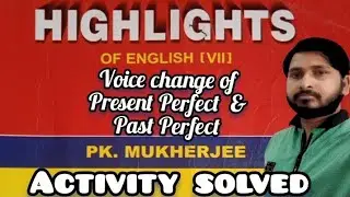 Voice Change //PK Mukherjee//Highlights of English//Class 7
